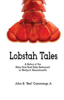 Lobstah Tales: A History of the Moby Dick/Back Eddy Restaurant in Westport, Massachusetts