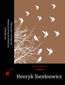 Pan Michael: An Historical Novel of Poland, the Ukraine, and Turkey