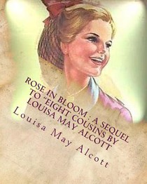 Rose in bloom: a sequel to 