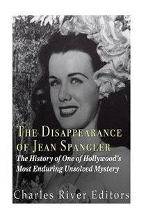 The Disappearance of Jean Spangler: The History of One of Hollywood's Most Enduring Unsolved Mysteries voorzijde