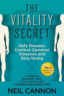 The Vitality Secret: Defy Disease, Combat Common Illnesses And Stay Young
