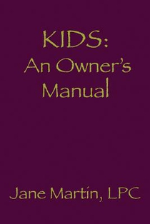 Kids: An Owner's Manual
