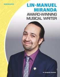 Lin-Manuel Miranda: Award-Winning Musical Writer: Award-Winning Musical Writer