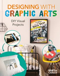 Designing with Graphic Arts: DIY Visual Projects: DIY Visual Projects