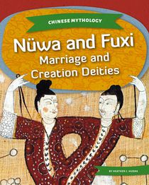 Nьwa and Fuxi: Marriage and Creation Deities: Marriage and Creation Deities