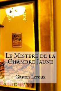 Le Mistere de la Chambre Jaune