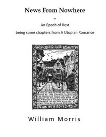 News from Nowhere: An Epoch of Rest - A Utopian Romance