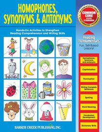 Reading Fundamentals - Homophones, Synonyms & Antonyms: Learn about Homophones, Synonyms & Antonyms and How to Use Them to Strengthen Reading Comprehe
