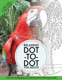 Relaxing Dot-To-Dot For Adults: Over 30 challenging and calming stress-relieving puzzles voorzijde