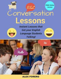 ESL Conversation Lessons: Instant Lessons that Get your English Language Students Talking voorzijde