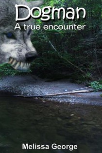 Dogman, A True Encounter