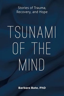 Tsunami of the Mind: Stories of Trauma, Recovery, and Hope
