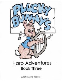 Plucky Bunny's Harp Adventures Book 3