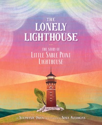 The Lonely Lighthouse: The Story of Little Sable Point Lighthouse