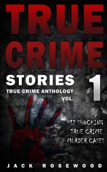 True Crime Stories: 12 Shocking True Crime Murder Cases voorzijde