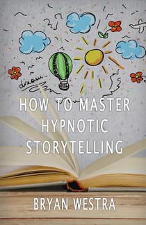 How To Master Hypnotic Storytelling