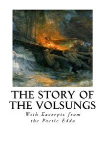 The Story of the Volsungs: Volsunga Saga