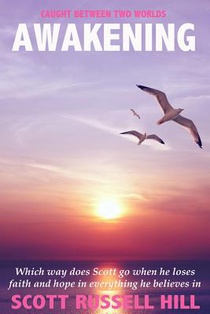 Awakening: Which way does Scott go when he loses faith and hope in everything he believes in