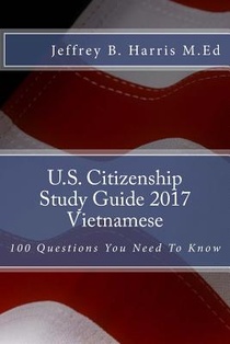U.S. Citizenship Study Guide - Vietnamese: 100 Questions You Need To Know voorzijde