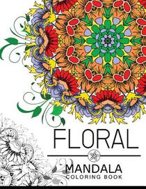 Floral Mandala Coloring Book: Botanical Gardens Coloring Book, flower coloring books for adults