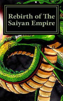 Rebirth of The Saiyan Empire