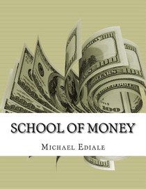 School Of Money: Going To School Wont Make You Rich