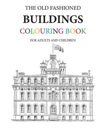 The Old Fashioned Buildings Colouring Book
