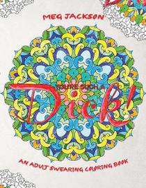You're Such a D*ck: An Adult Swearing Coloring Book