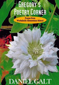 Gregory's Poetry Corner: Poems from Workaholic Elementary School