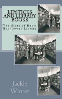 Lipsticks and Library Books: The Story of Boots Booklovers Library