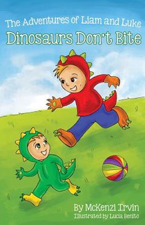 Dinosaurs Don't Bite: The Adventures of Liam and Luke