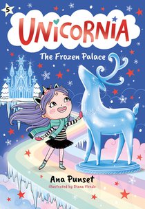Unicornia: The Frozen Palace: (A Magical Chapter Book for Kids Ages 5-7 about Friendship, Teamwork, and Winter Adventures)