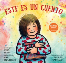 Este Es Un Cuento: (Una Celebración de Los Libros, La Imaginación Y La Experiencia En La Biblioteca Para Niños de 4 a 8 Años)