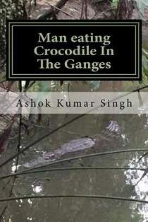 Man eating Crocodile In The Ganges: Great White Hunter
