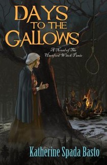 Days to the Gallows: A Novel of the Hartford Witch Panic voorzijde