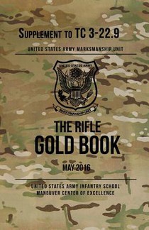 The Rifle Gold Book: Supplement to TC 3-22.9
