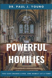 Powerful Homilies: Homilies That Change Lives
