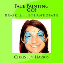 Face Painting GO!: Book 2: Intermediate