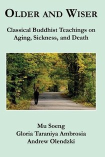 Older and Wiser: Classical Buddhist Teachings on Aging, Sickness, and Death