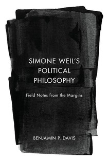 Simone Weil’s Political Philosophy