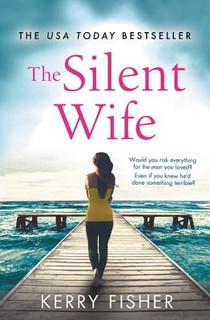 The Silent Wife: A Gripping, Emotional Page-Turner with a Twist That Will Take Your Breath Away
