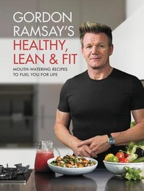 GORDON RAMSAYS HEALTHY LEAN &