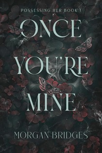 Bridges, M: Once You're Mine