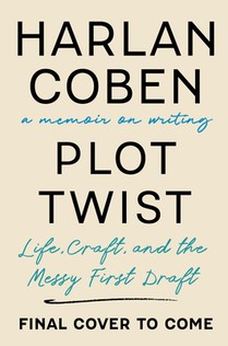 Plot Twist: Life, Craft, and the Messy First Draft: A Memoir on Writing