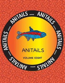 ANiTAiLS Volume Eight: Learn about the Neon Tetra, Wood Duck, Red River Hog, Nicobar Pigeon, Radiated Tortoise, Flag Cichlid, Fennec Fox, Tom