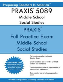 PRAXIS 5089 Middle School Social Studies: PRAXIS II 5089 Middle School Social Studies