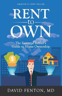 Rent to Own: The Essential Renters Guide to Home Ownership