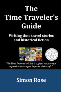 The Time Traveler's Guide: Writing time travel stories and historical fiction