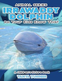 IRRAWADDY DOLPHINS Do Your Kids Know This?: A Children's Picture Book