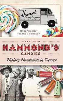 Hammond's Candies: History Handmade in Denver
